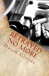 Betrayed No More (The Betrayed Series Book 3)