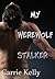 My Werewolf Stalker