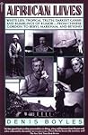 African Lives: White Lies, Tropical Truth, Darkest Gossip, and Rumblings of Rumor from Chinese Gordon to Beryl Markham, and Beyond