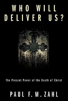 Who Will Deliver Us?: The Present Power of the Death of Christ