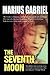 The Seventh Moon by Marius Gabriel
