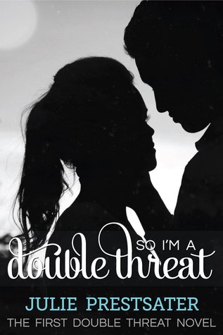 So I'm a Double Threat (Double Threat, #1)