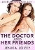 The Doctor and Her Friends - Lesbian Doctor Sex