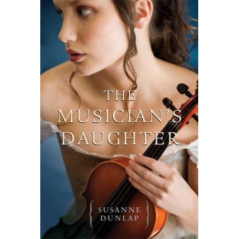 The Musician S Daughter Theresa Schurman 1 By Susanne Dunlap