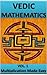Vedic Mathematics: Multiplication Made Easy: Learn to Multiply 25 times faster in a day!!