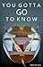 You Gotta Go To Know: How O...
