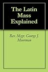 The Latin Mass Ex...