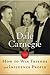 How To Win Friends And Influence People by Dale Carnegie