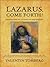 Lazarus, Come Forth!: Meditations of a Christian Esotericist on the Mysteries of the Raising of Lazarus, the Ten Commandments, the Three Kingdoms & the Breath of Life
