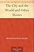 The City and the World and Other Stories