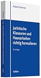 Juristische Klausuren und Hausarbeiten richtig formulieren
