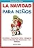 Español Para Niños : La Navidad - Divertidos y Fascinantes Datos e Imágenes Sobre la Navidad, Sus Tradiciones y Su Historia (Libros en Español Para Kindle) (Spanish Edition)