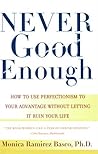 Never Good Enough...