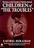 Children of the Troubles: Our Lives in the Crossfire of Northern Ireland
