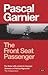 The Front Seat Passenger by Pascal Garnier