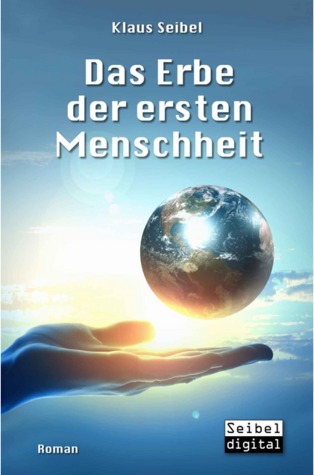Das Erbe der ersten Menschheit (Die erste Menschheit #1)