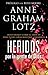 Heridos por la gente de Dios: Descubramos cómo el amor de Dios puede sanar nuestros corazones (Spanish Edition)