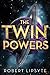 The Twin Powers (The Twinning Project)