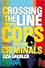 Crossing the line: When Cops Become Criminals