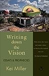 Writing Down the Vision: Essays & Prophecies