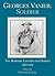 Georges Vanier: Soldier: The Wartime Letters and Diaries, 1915-1919