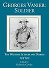 georges-vanier-soldier-the-wartime-letters-and-diaries-1915-1919