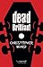 Dead Brilliant by Christopher  Ward