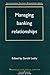 Managing Banking Relationships