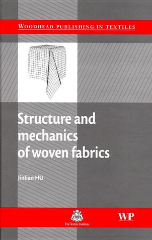 Structure and Mechanics of Woven Fabrics (Woodhead Publishing Series in Textiles)