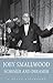 Joey Smallwood: Schemer and...