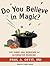 Do You Believe in Magic?: T...