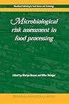 Microbiological Risk Assessment in Food Processing (Woodhead Publishing Series in Food Science, Technology and Nutrition)