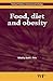 Food, Diet and Obesity (Woodhead Publishing Series in Food Science, Technology and Nutrition)