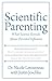Scientific Parenting: What Science Reveals About Parental Influence