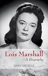 Lois Marshall: A Biography Lois Marshall: A Biography