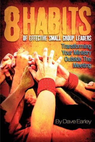 The 8 Habits of Effective Small Group Leaders (Paperback)