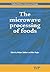 The Microwave Processing of Foods (Woodhead Publishing Series in Food Science, Technology and Nutrition)