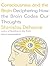 Consciousness and the Brain: Deciphering How the Brain Codes Our Thoughts