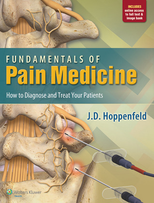 Fundamentals of Pain Medicine: How to Diagnose and Treat your Patients (Hardcover)