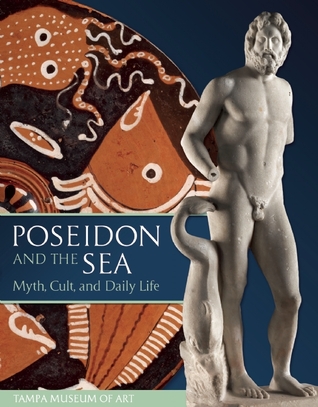 Poseidon and the Sea: Myth, Cult and Daily Life (Hardcover)