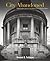 City Abandoned: Charting the Loss of Civic Institutions in Philadelphia