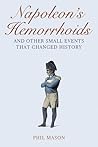 Napoleon's Hemorrhoids by Phil Mason
