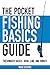 The Pocket Fishing Basics Guide: Freshwater Basics: Hook, Line, and Sinker (Skyhorse Pocket Guides)