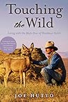 Touching the Wild by Joe Hutto Touching the Wild by Joe Hutto