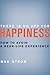 There Is No App for Happiness: How to Avoid a Near-Life Experience
