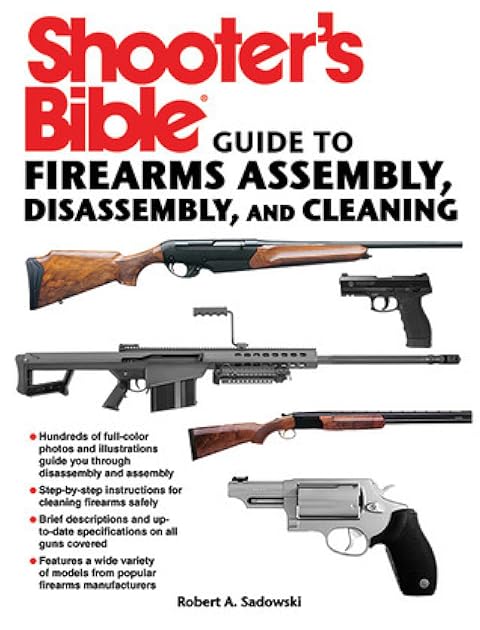 Shooter's Bible Guide to Firearms Assembly, Disassembly, and Cleaning