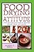 Food Drying with an Attitude by Mary T. Bell