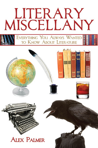 Literary Miscellany: Everything You Always Wanted to Know About Literature (Books of Miscellany)