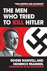 The Men Who Tried to Kill Hitler
