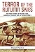 Terror of the Autumn Skies: The True Story of Frank Luke, America's Rogue Ace of World War I